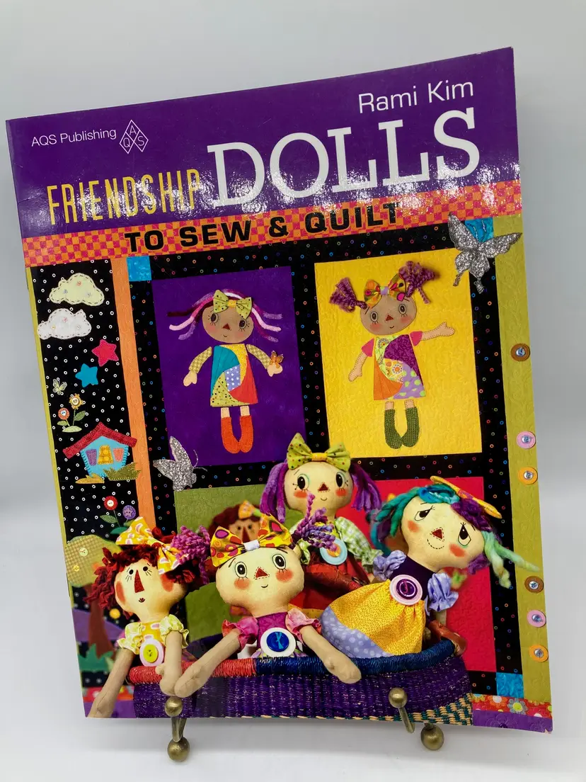 Friendship Dolls to Sew & Quilt By Kim Chong and Rami Kim