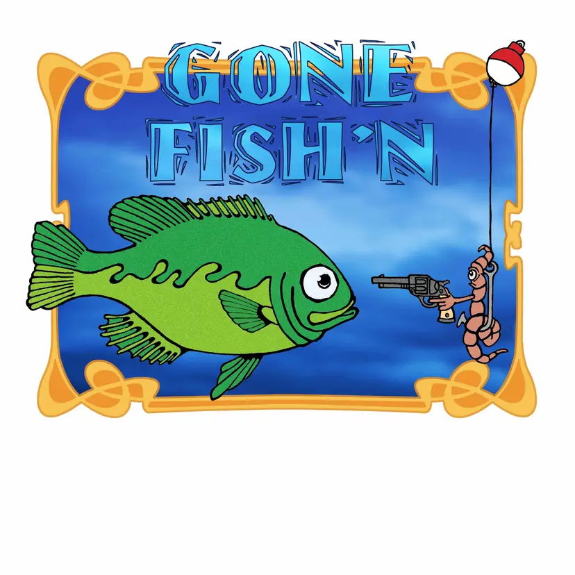 "Gone Fish'n"
