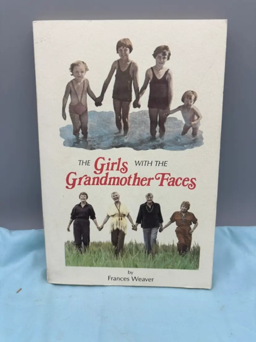 Girls with Grandmother Faces : Single and 60 Is Not for Sissies by Frances...