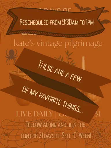 These are a few of my favorite things… 31 Days of Sell-O-Ween with kate’s vintage pilgrimage