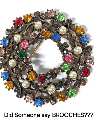 Did Someone Say BROOCHES?