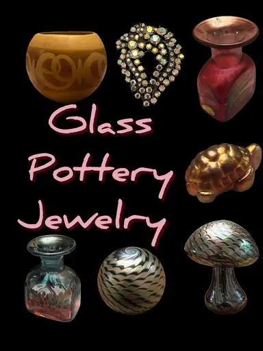 Glass, Jewelry, and Pottery!!
