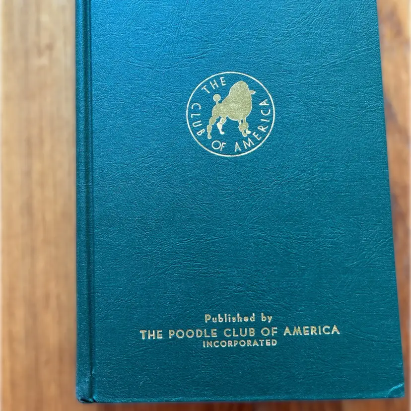 A hardcover book published by The Poodle Club of America. Circa 1960