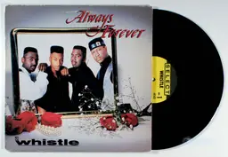 Whistle - Always and Forever (12" Single) (1990) Vinyl 12" Single • Remixes