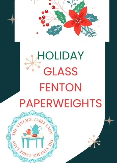 Last Chance! Christmas Paperweights & Fenton & Glass w/ Isla  (Vintage Table Lady)