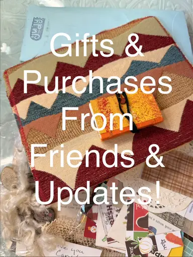 Gifts & Purchases From Friends & Updates