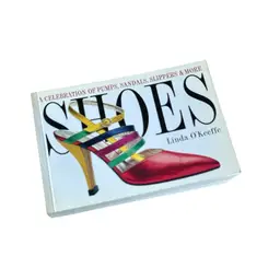 Shoes: A Celebration of Pumps, Sandals, Slippers & More