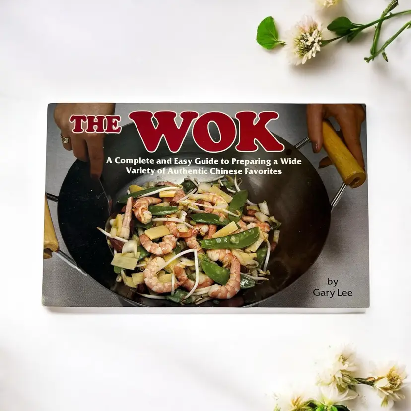 1982 The Wok by Gary Lee. Vintage Chinese Cookbook. A Complete and Easy Guide to Preparing a Wide Variety of Authentic Chinese Favorites.