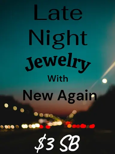 Late Night Jewelry Fun! 