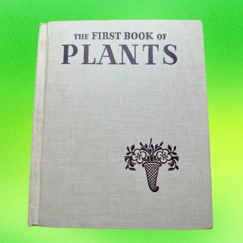 1953 Vintage THE FIRST BOOK OF PLANTS HC Book | Children’s Series