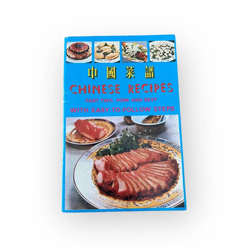 Vintage Chinese Recipes. Part Two: Beef and Pork with Easy to Follow Steps. Vintage Cookbook Recipe Book. Printed in Hong Kong