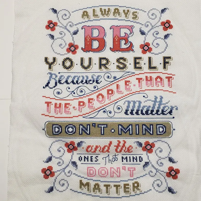 New Finished Cross-stitched Piece "Always Be Yourself..."