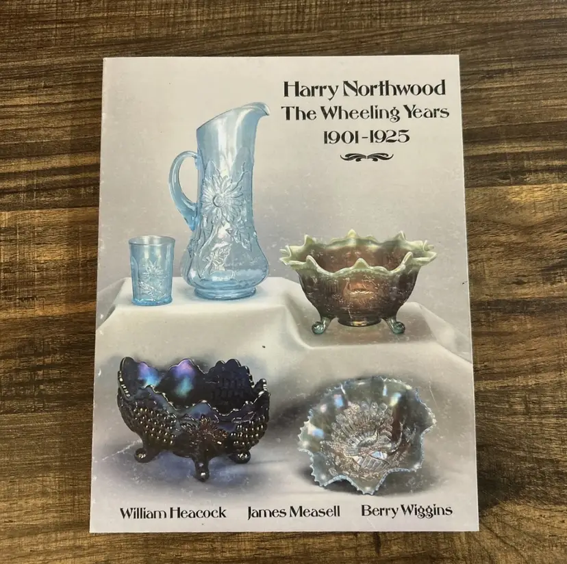 Harry Northwood The Wheeling Years 1901-1925 William Heacock 1991 Pattern Glass