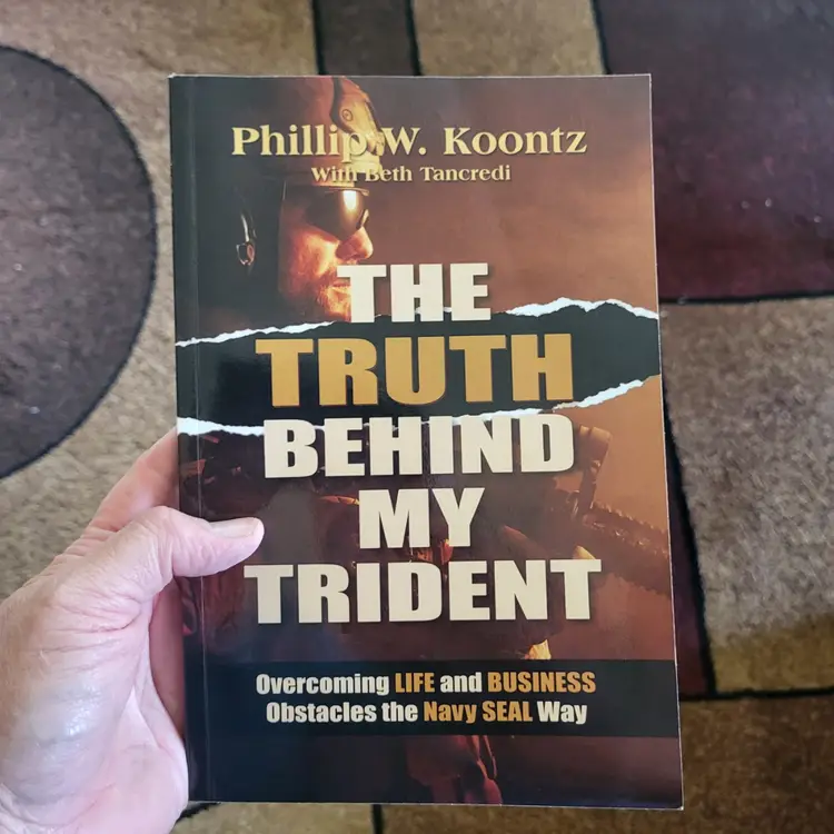The Truth Behind My Trident (PB, 2018) Phillip Koontz SIGNED Navy SEAL
