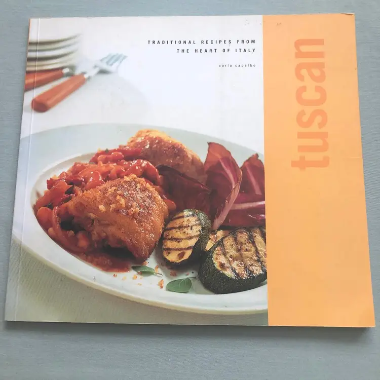 Tuscan Traditional Recipes from the Heart of Italy Cook Book Carla Capalbo