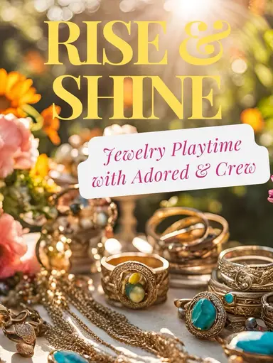 Rise And Shine Jewelry Playtime With Adored