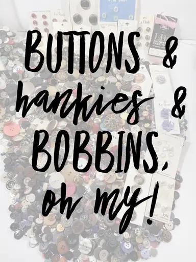 Buttons & Hankies & Bobbins, Oh My! Let’s Dig Through Our 🏠 Picking Finds! $5 Starts ~ Progressive Shipping 
