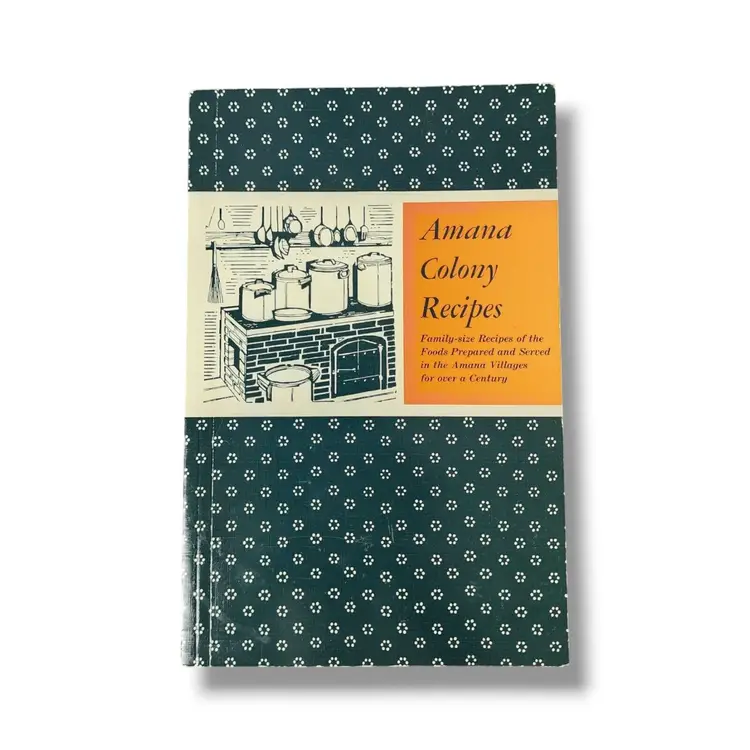 Amana Colony Recipes German Society Family Cookbook Vintage 1976 Homestead Iowa