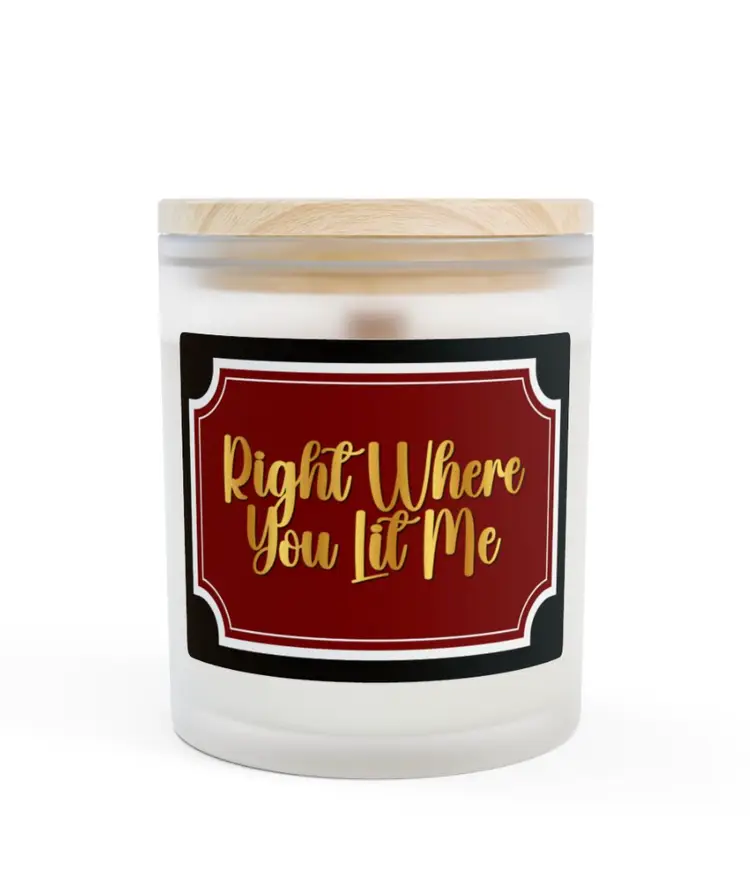 Right Where You Lit Me 11oz Candle