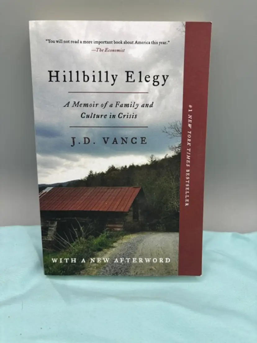 Hillbilly Elegy : A Memoir of a Family and Culture in Crisis by J. D. Vance...