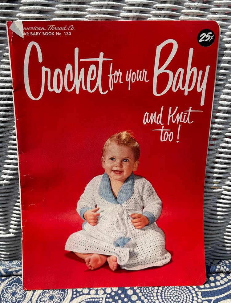 Vintage American Thread Co. 'Crochet for your Baby and Knitting too!' Project Instruction Booklet