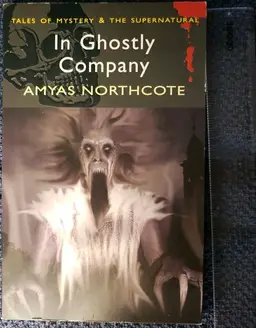 In Ghostly Company Amyas Northgate Softback