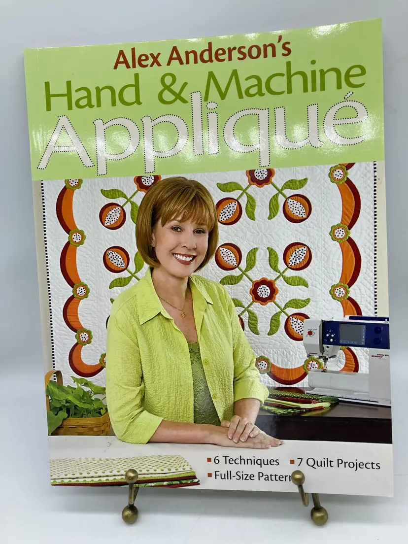 Hand and Machine Applique Book by Alex Anderson