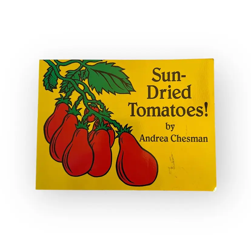 1990 Sun-Dried Tomatoes! by Andrea Chesman Vintage Paperback Cookbook First Edition