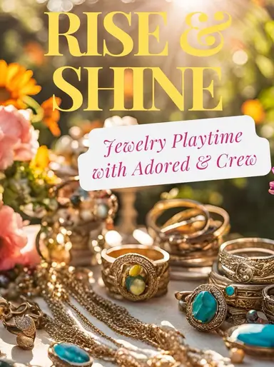 Rise And Shine Jewelry Playtime With Adored