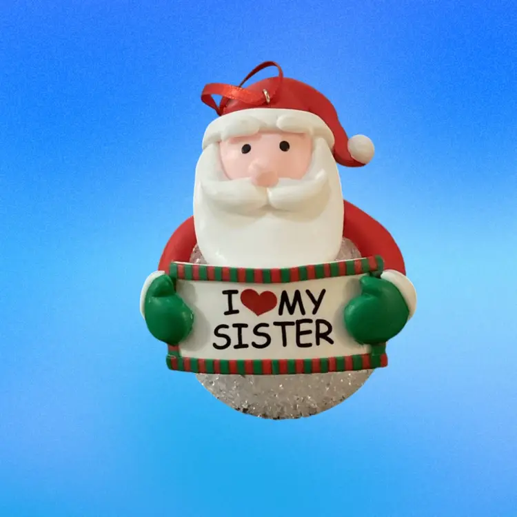 I Love My Sister Santa Ornament