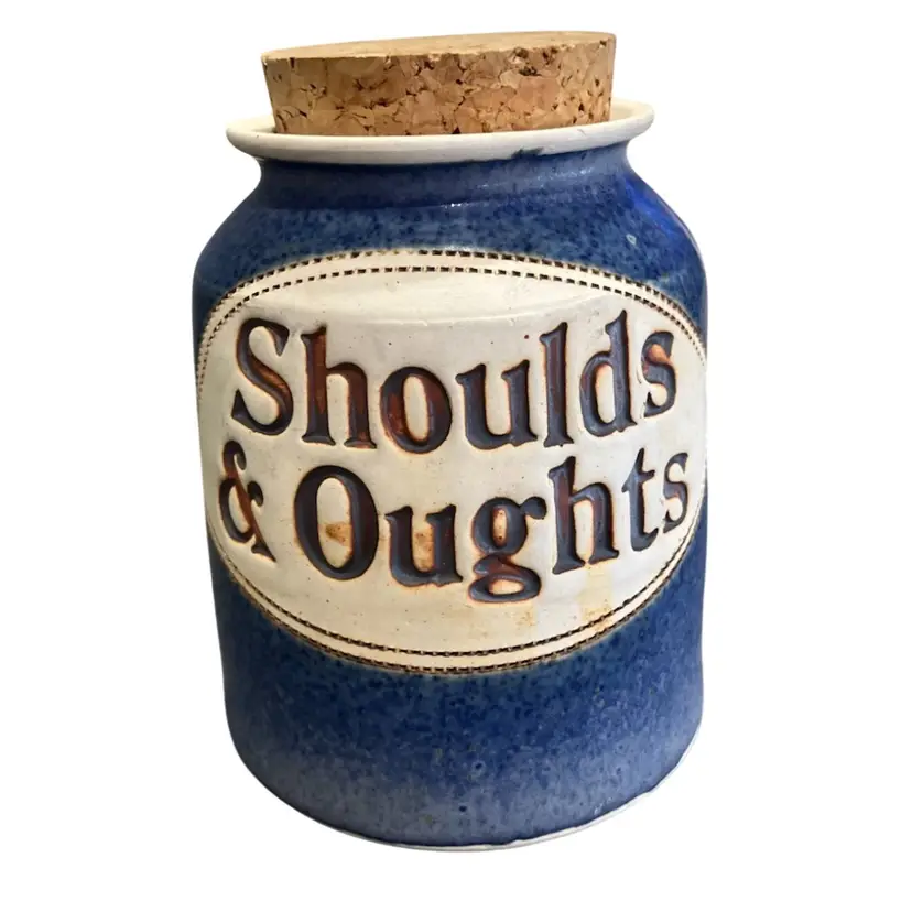 Dr. Brophy’s Word Jar “Shoulds & Oughts”