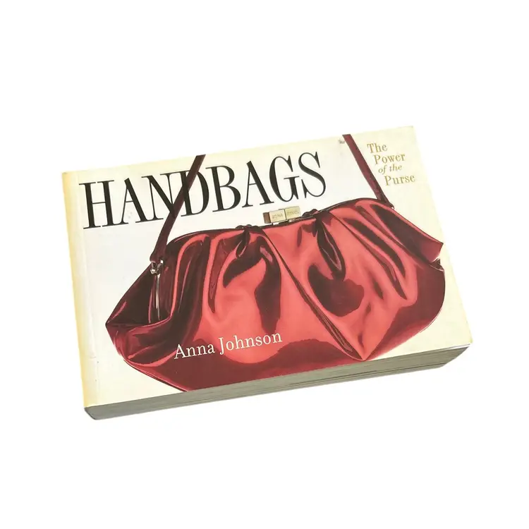 Handbags the Power of the Purse Book - Anna Johnson