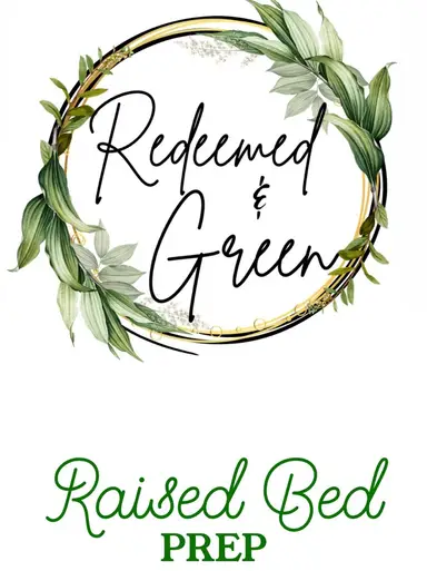 Raised Bed Prep with Redeemed & Green