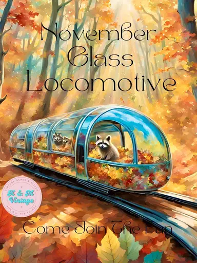 November Glass Locomotive 
