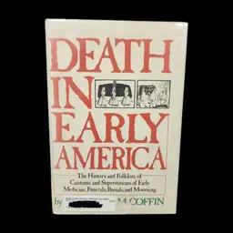 Death in Early America by Frank M. Coffin History Folklore Customs Superstitions