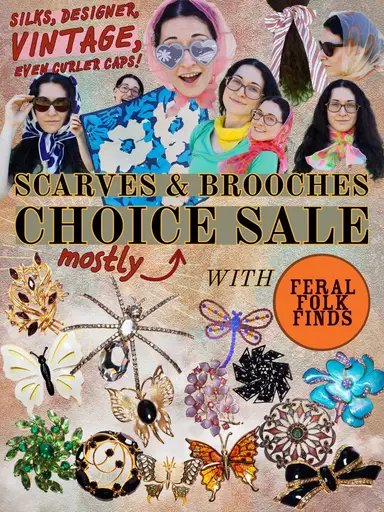 Scarves & Brooches CHOICE (mostly!) w/ Feral Folk