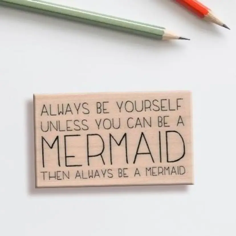 Always Be Yourself or A Mermaid Rubber Stamp