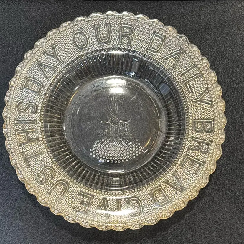 Plate - Antique EAPG “Give Us This Day Our Daily Bread” Glass Hobnail 11”