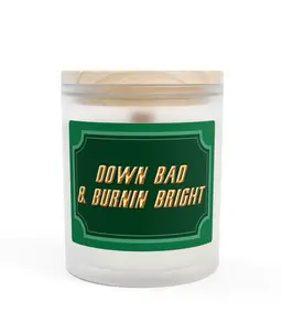 Down Bad & Burnin Bright 11oz Candle