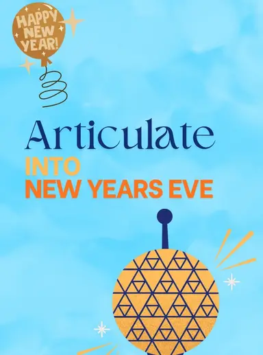 Articulate into the New Year Eve 