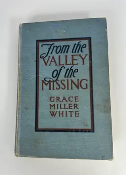 Vintage Antique 'From the Valley of the Missing' by Grace Miller White Hardcover 1911