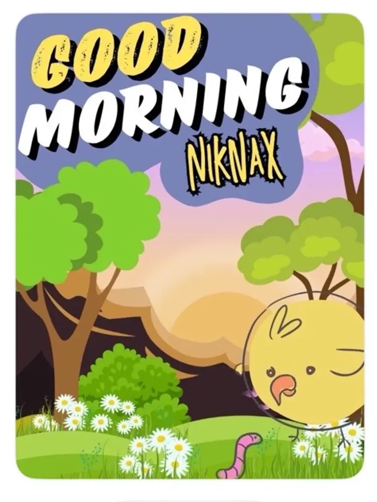 Good Morning NikNax ☀️