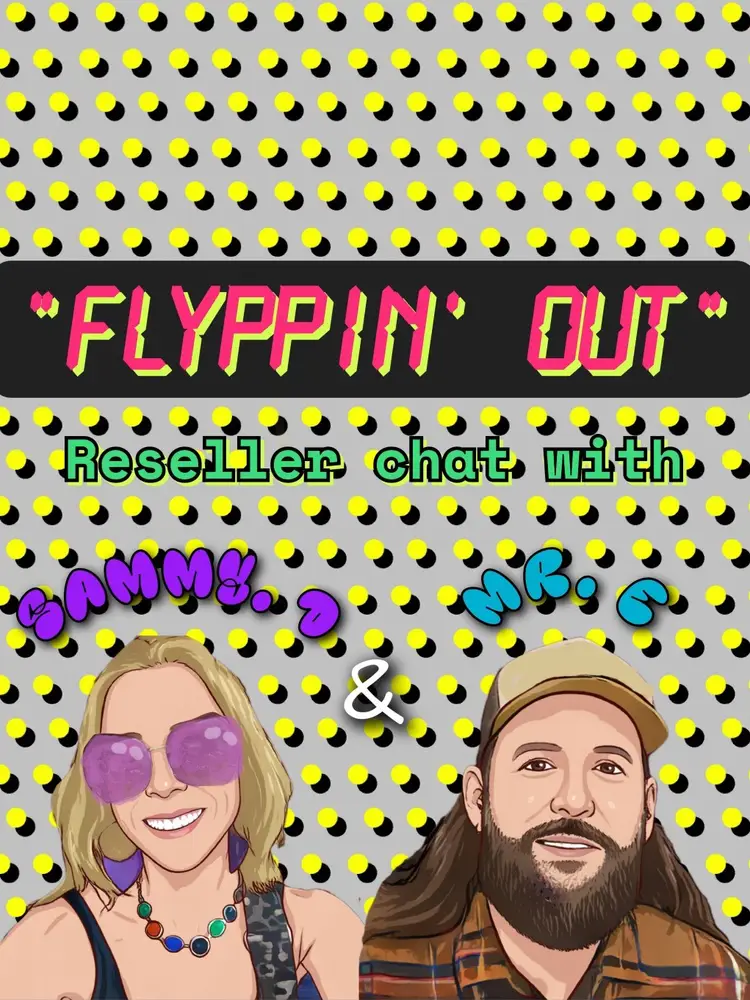 FLYPPIN’ OUT RESELLER CHAT! Live w/ Mr. E! 
