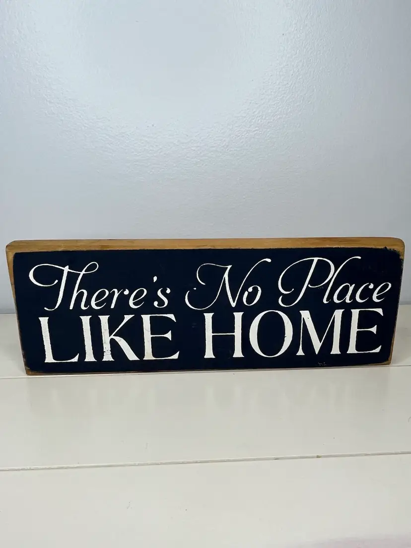 There’s No Place Like Home Wooden Sign