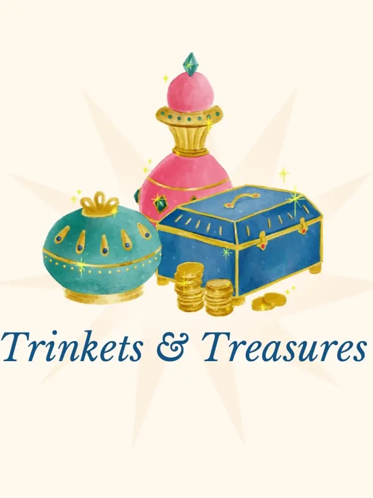 Trinkets And Treasures 🎀