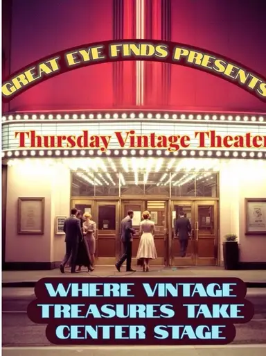 Great Eye Finds Presents Thursday Vintage  Theater 