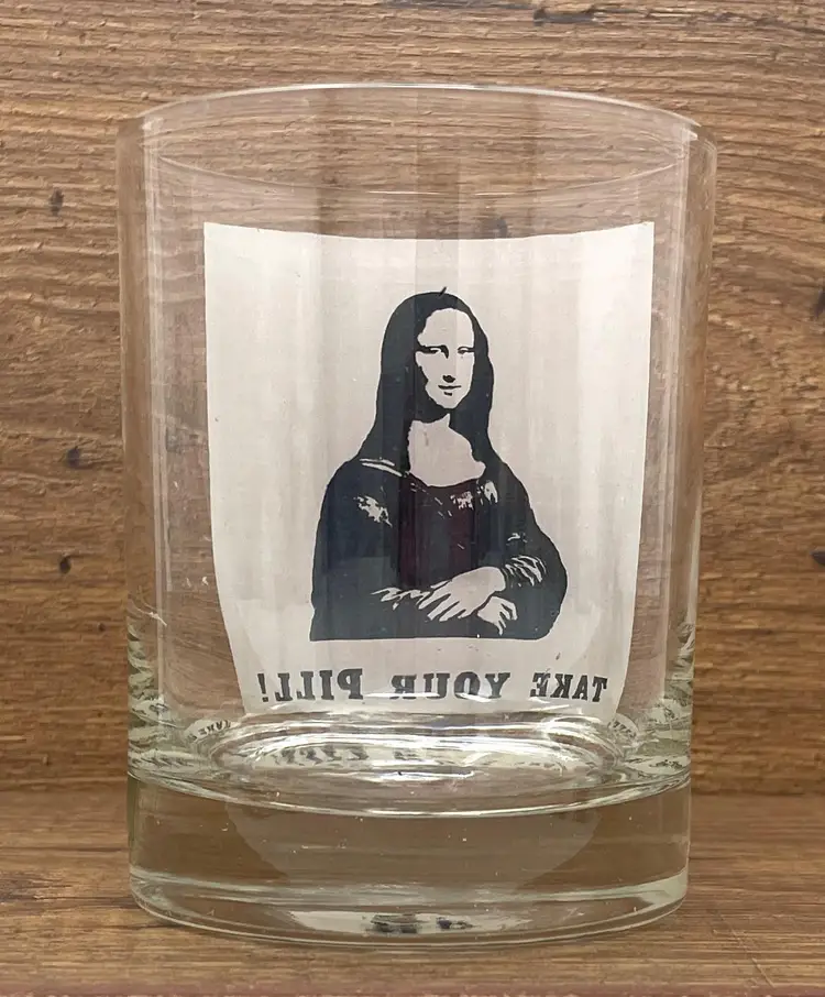 Vintage Mona Lisa "Take Your Pill!" Glass Tumbler Barware