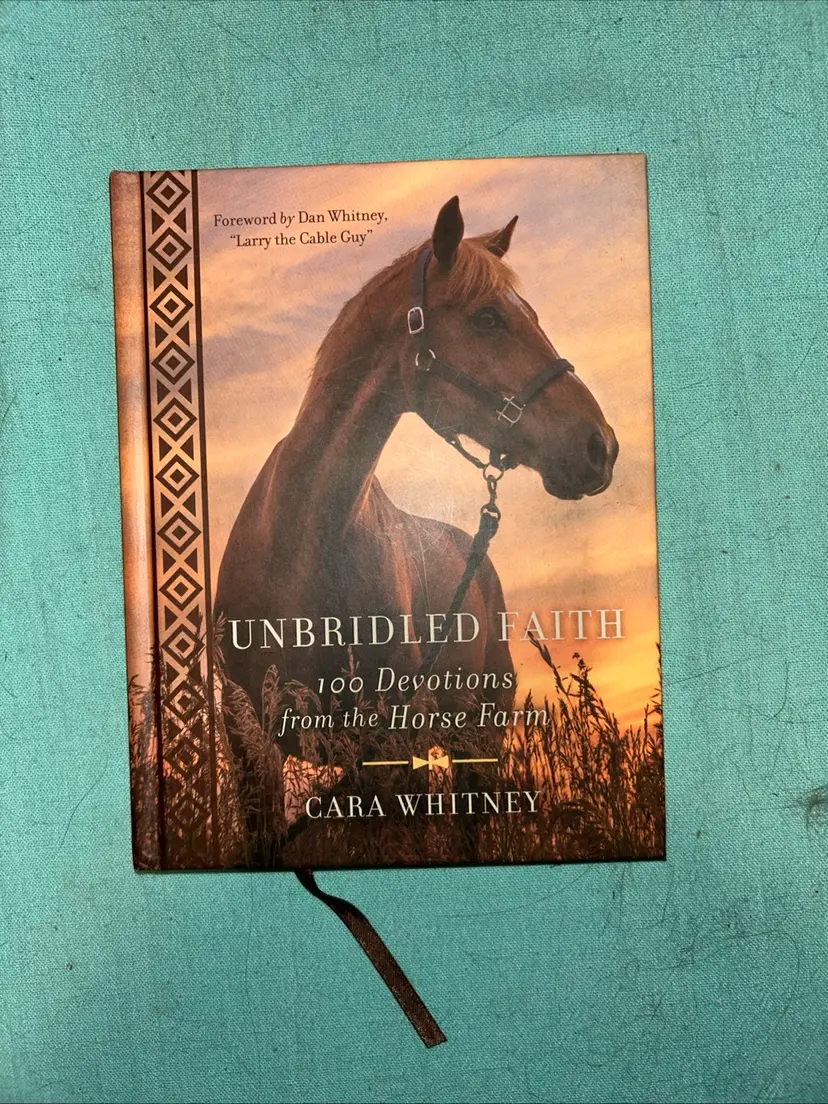 Unbridled Faith : 100 Devotions from the Horse Farm by Cara Whitney (2018,...