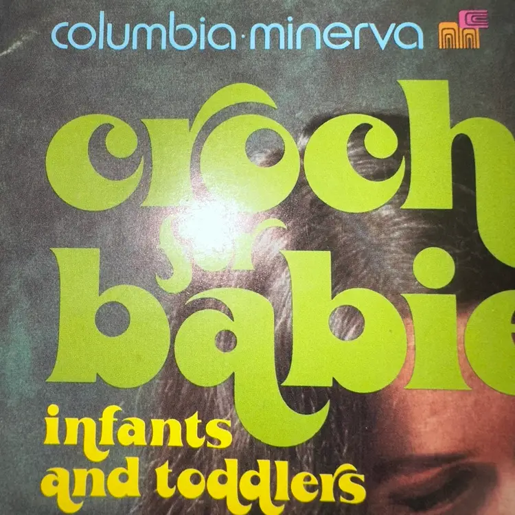 Vintage 1970s Columbia Minerva Crochet For Babies Infant & Toddlers Book #778