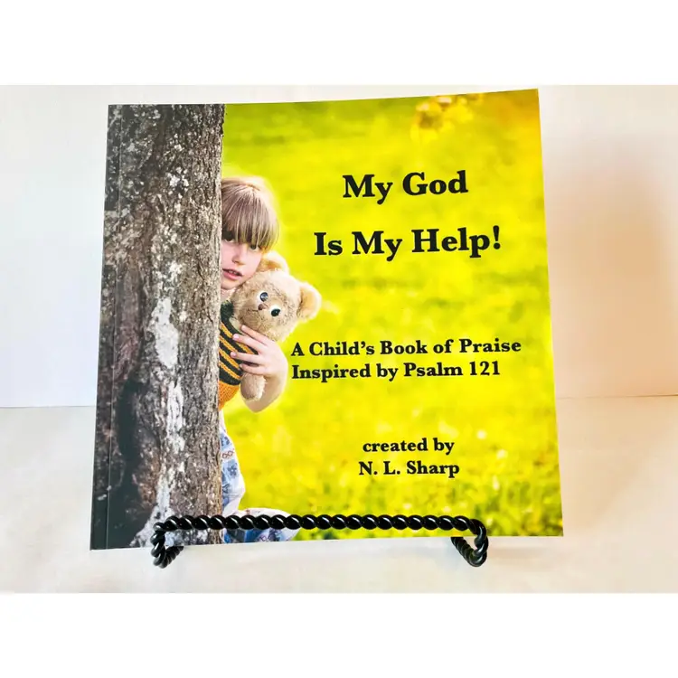 My God Is My Help: A Child's Book of Praise Inspired by Psalm 121 (paperback version)